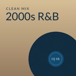 2000s R&B - DJ SR mix cover