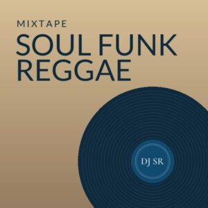 Soul, Funk, Reggae & Alternative - DJ SR mix cover